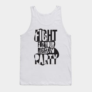 Fight for your right to party Tank Top